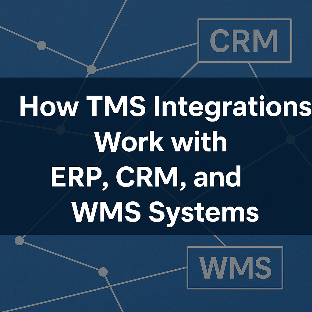 A graphic with the text "How TMS Integration Works with ERP, CRM, and WMS Systems" in bold white letters on a dark blue background featuring network lines and labeled boxes "CRM" and "WMS.