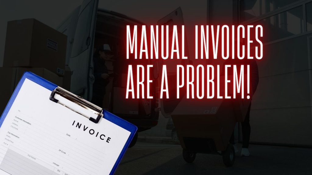 A clipboard with a manual freight invoice in the foreground, while workers unload boxes from a van in the background. Bold text reads “MANUAL INVOICES ARE A PROBLEM!”.